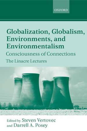 Globalization, Globalism, Environments, and Environmentalism: Consciousness of Connections de Steven Vertovec