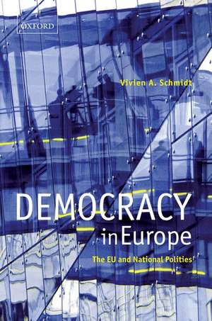 Democracy in Europe: The EU and National Polities de Vivien A. Schmidt