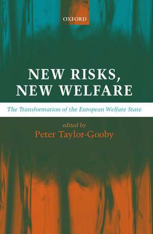 New Risks, New Welfare: The Transformation of the European Welfare State de Peter Taylor-Gooby