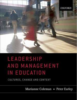 Leadership and Management in Education: Cultures, Change, and Context de Marianne Coleman