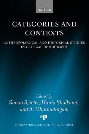 Categories and Contexts: Anthropological and Historical Studies in Critical Demography de Simon Szreter