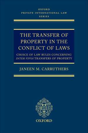 The Transfer of Property in the Conflict of Laws: Choice of Law Rules in Inter Vivos Transfers of Property de Janeen M. Carruthers