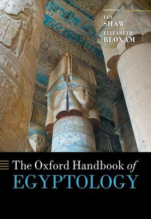 The Oxford Handbook of Egyptology de Ian Shaw