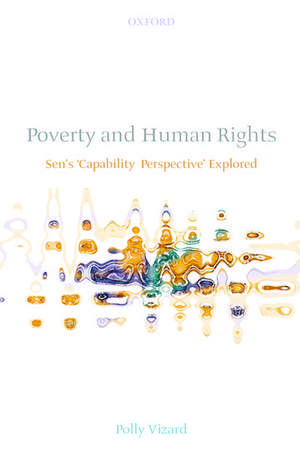 Poverty and Human Rights: Sen's 'Capability Perspective' Explored de Polly Vizard