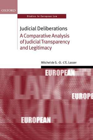 Judicial Deliberations: A Comparative Analysis of Transparency and Legitimacy de Mitchel de S.-O.-l'E. Lasser