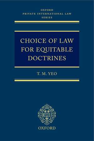 Choice of Law for Equitable Doctrines de T M Yeo