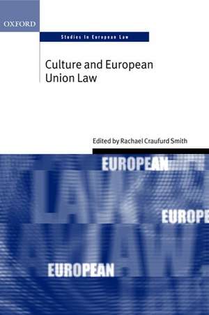 Culture and European Union Law de Rachael Craufurd Smith