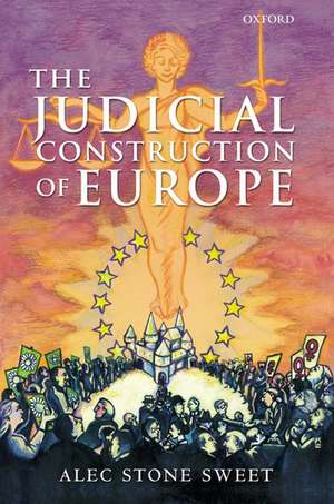 The Judicial Construction of Europe de Alec Stone Sweet