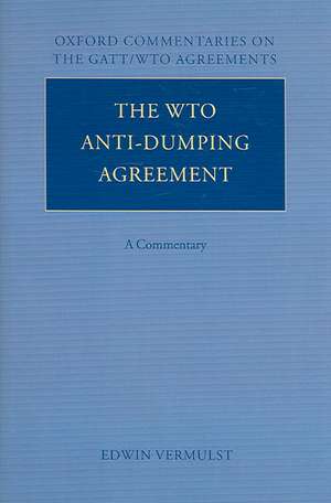 The WTO Anti-Dumping Agreement: A Commentary de Edwin Vermulst