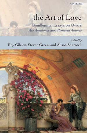 The Art of Love: Bimillennial Essays on Ovid's Ars Amatoria and Remedia Amoris de Roy Gibson