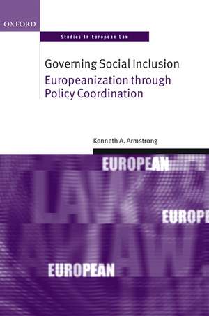 Governing Social Inclusion: Europeanization through Policy Coordination de Kenneth A. Armstrong