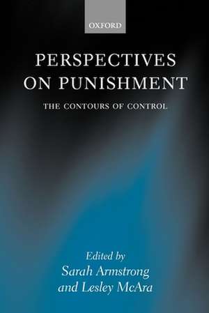 Perspectives on Punishment: The Contours of Control de Sarah Armstrong