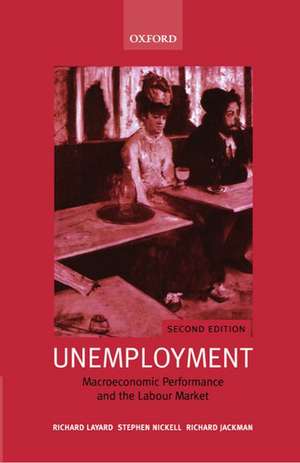 Unemployment: Macroeconomic Performance and the Labour Market de Richard Layard