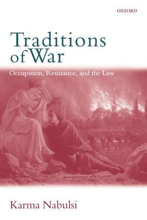 Traditions of War: Occupation, Resistance, and the Law de Karma Nabulsi