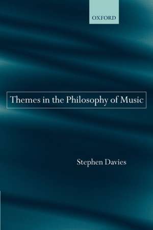 Themes in the Philosophy of Music de Stephen Davies