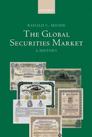 The Global Securities Market: A History de Ranald Michie