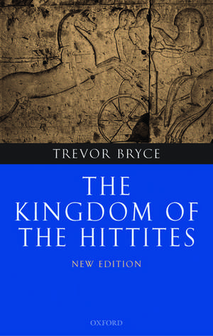 The Kingdom of the Hittites de Trevor Bryce