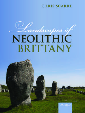 Landscapes of Neolithic Brittany de Chris Scarre