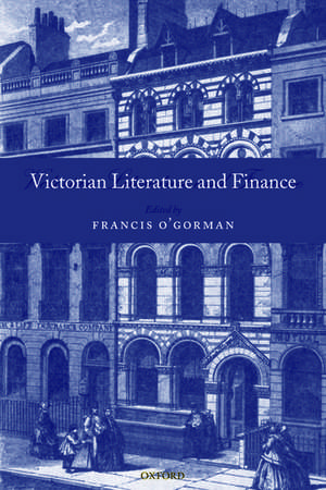 Victorian Literature and Finance de Francis O'Gorman