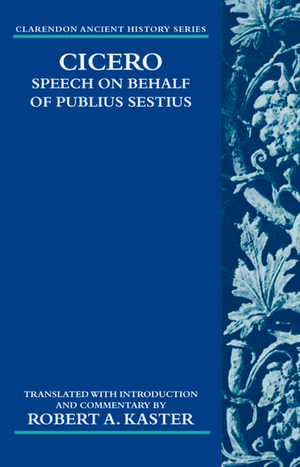 Cicero: Speech on Behalf of Publius Sestius de Robert A. Kaster