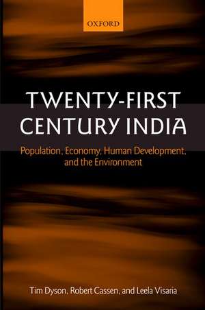 Twenty-First Century India: Population, Economy, Human Development, and the Environment de Tim Dyson