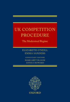 UK Competition Procedure: The Modernised Regime de Elizabeth O'Neill