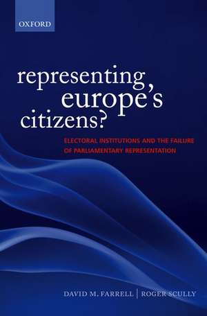 Representing Europe's Citizens?: Electoral Institutions and the Failure of Parliamentary Representation de David M. Farrell