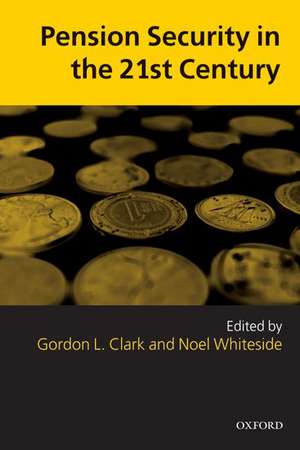 Pension Security in the 21st Century: Redrawing the Public-Private Debate de Gordon L. Clark