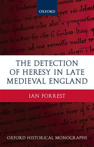 The Detection of Heresy in Late Medieval England de Ian Forrest