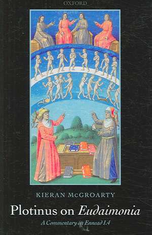 Plotinus on Eudaimonia: A Commentary on Ennead I.4 de Kieran McGroarty