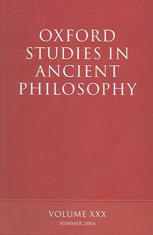 Oxford Studies in Ancient Philosophy XXX: Summer 2006 de David Sedley