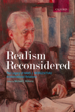 Realism Reconsidered: The Legacy of Hans Morgenthau in International Relations de Michael Williams