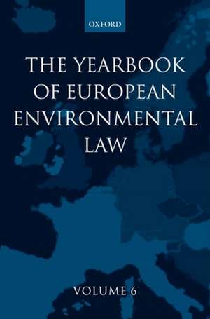 Yearbook of European Environmental Law: Volume 6 de Thijs F.M. Etty