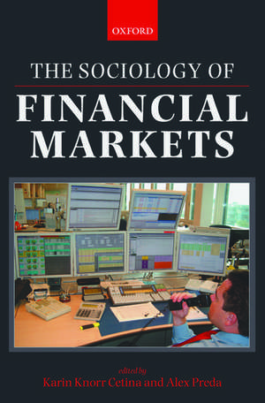 The Sociology of Financial Markets de Karin Knorr Cetina