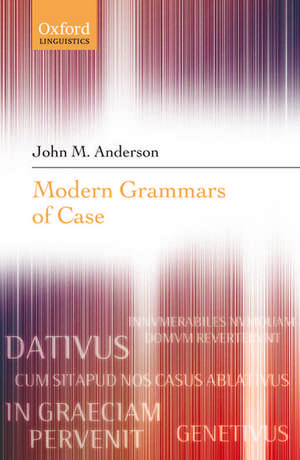 Modern Grammars of Case de John M. Anderson