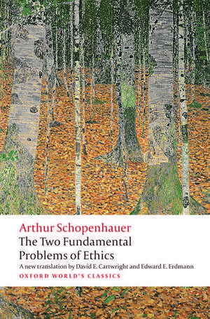 The Two Fundamental Problems of Ethics de Arthur Schopenhauer