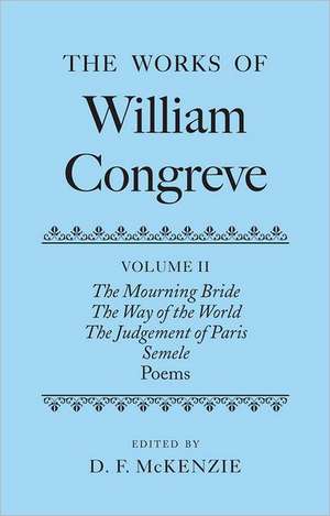 The Works of William Congreve: Volume II de Donald McKenzie