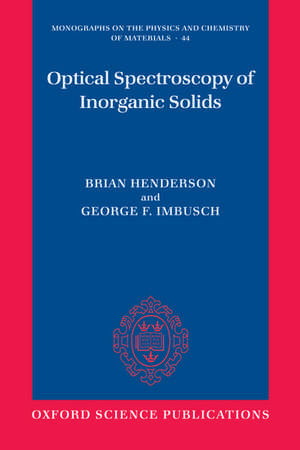 Optical Spectroscopy of Inorganic Solids de Brian Henderson