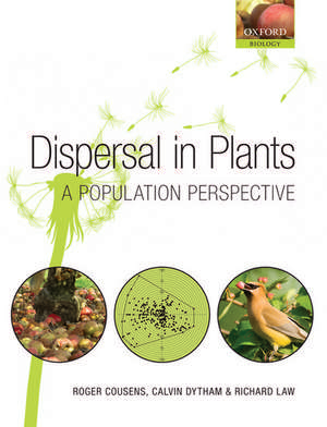 Dispersal in Plants: A Population Perspective de Roger Cousens