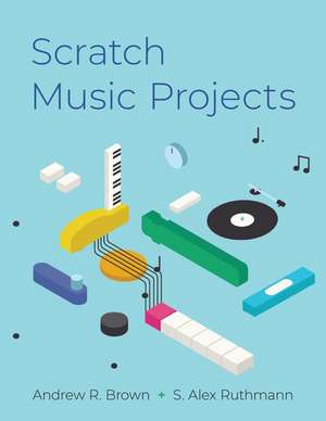 Scratch Music Projects de Andrew R. Brown