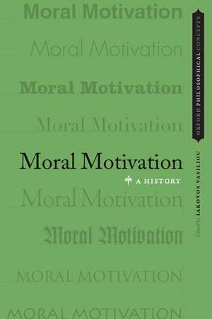 Moral Motivation: A History de Iakovos Vasiliou