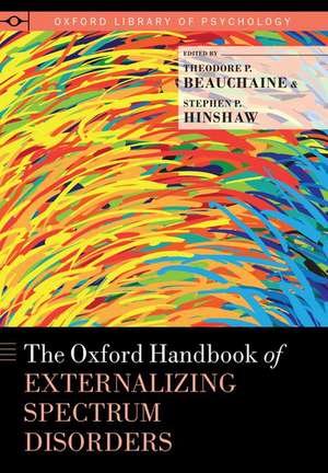 The Oxford Handbook of Externalizing Spectrum Disorders de Theodore P. Beauchaine