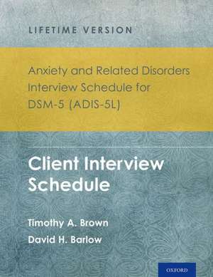 Anxiety and Related Disorders Interview Schedule for DSM-5 (ADIS-5) - Lifetime Version: Client Interview Schedule 5-Copy Set de Timothy A. Brown