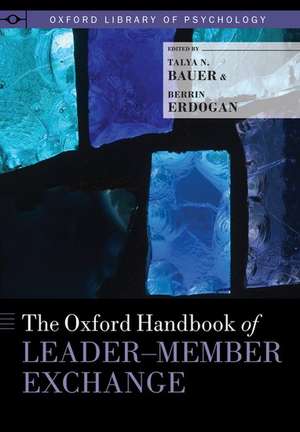 The Oxford Handbook of Leader-Member Exchange de Talya N. Bauer