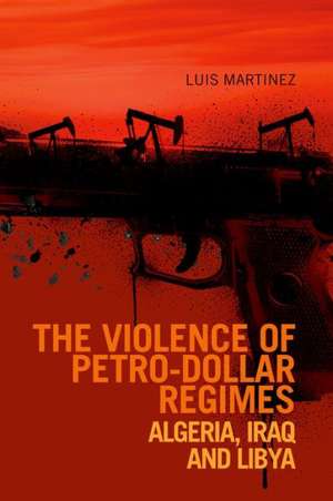 Violence of Petro-Dollar Regimes de Luis Martinez