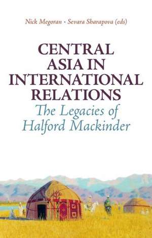 Central Asia in International Relations de Nick Megoran