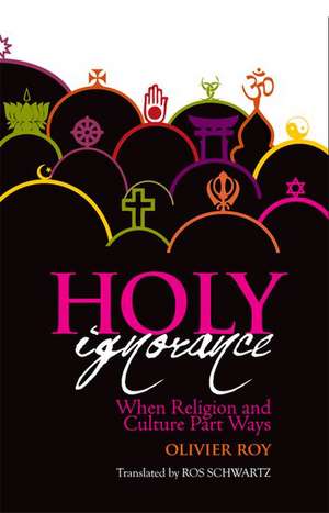 Holy Ignorance de Olivier Roy