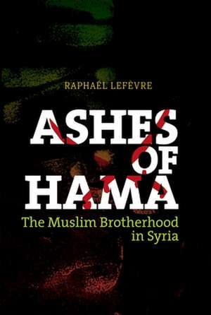 Ashes of Hama de Raphael Lefevre