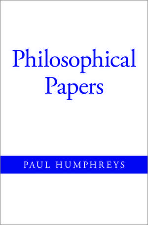 Philosophical Papers de Paul Humphreys