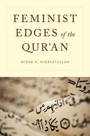 Feminist Edges of the Qur'an de Aysha A. Hidayatullah